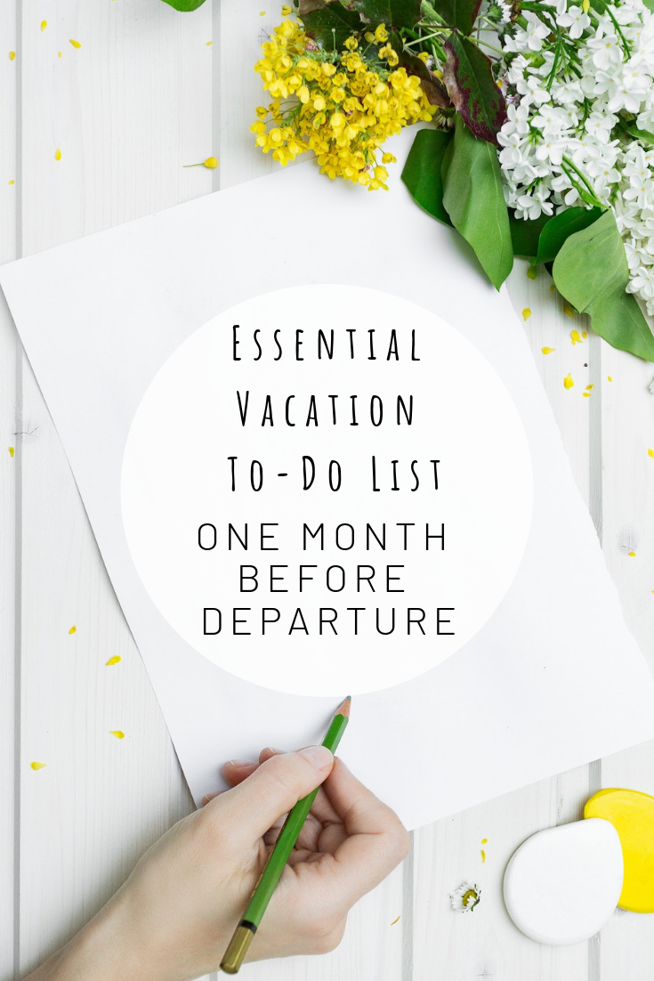 Essential Vacation to Do List One Month Before Departure