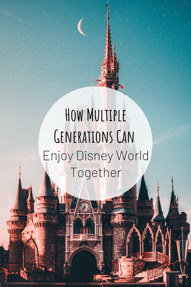 How Multiple Generations Can Enjoy Disney World Together